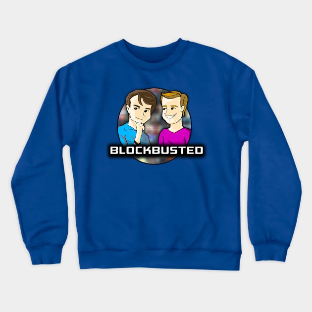 Blockbusted Crewneck Sweatshirt by HoustonProductions1